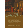 Never Pure: Historical Studies of Science as If It Was Produced by People with Bodies, Situated in Time, Space, Culture, and Socie - Paperback