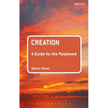 Creation: A Guide for the Perplexed - Paperback