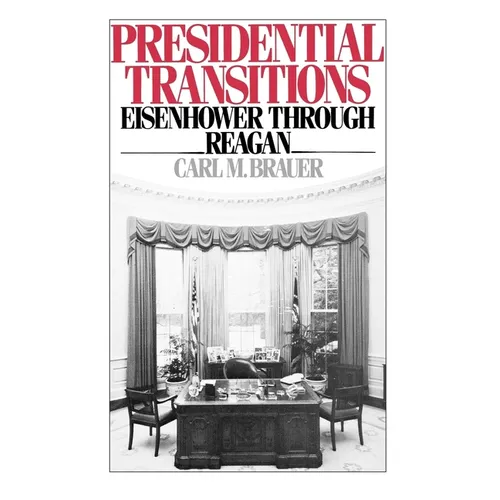 Presidential Transitions: Eisenhower Through Reagan - Paperback