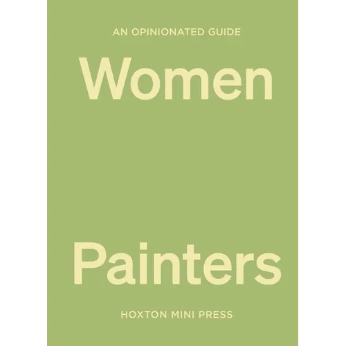 An Opinionated Guide to Women Painters - Hardcover