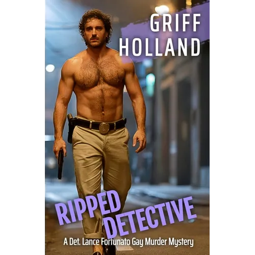 Ripped Detective: A Det Lance Fortunato Gay Murder Mystery - Paperback