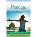 Emerge: The Opening of the Human Heart to the Power of Love - Paperback