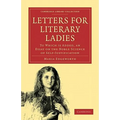 Letters for Literary Ladies: To Which Is Added, an Essay on the Noble Science of Self-Justification - Paperback