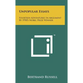 Unpopular Essays: Fourteen Adventures in Argument by 1950's Nobel Prize Winner - Hardcover