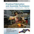 Practical Fabrication and Assembly Techniques: Automotive, Motorcycle, Racing - Paperback