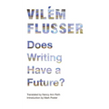 Does Writing Have a Future? - Paperback