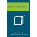Neither Hay Nor Grass - Hardcover