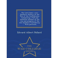 The Lost Cause; a new Southern History of the War of the Confederates. Comprising a full and authentic account of the rise and progress of the late So - Paperback