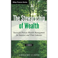 The Stewardship of Wealth, + Website: Successful Private Wealth Management for Investors and Their Advisors - Hardcover