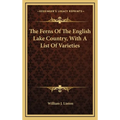 The Ferns Of The English Lake Country, With A List Of Varieties - Hardcover
