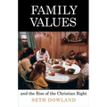 Family Values and the Rise of the Christian Right - Paperback
