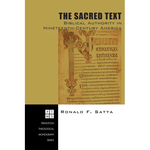 The Sacred Text: Biblical Authority in Nineteenth-Century America - Hardcover