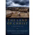 The Land of Christ: A Palestinian Cry - Hardcover