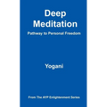 Deep Meditation - Pathway to Personal Freedom - Paperback