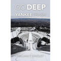 Go Deep Yankee Trash - Paperback