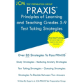 PRAXIS Principles of Learning and Teaching Grades 5-9 - Test Taking Strategies: PRAXIS 5623 - Free Online Tutoring - New 2020 Edition - The latest str - Paperback