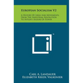 European Socialism V2: A History of Ideas and Movements, from the Industrial Revolution to Hitler's Seizure of Power - Hardcover