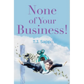 None of Your Business! - Paperback