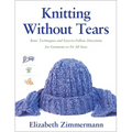 Knitting Without Tears: Basic Techniques and Easy-To-Follow Directions for Garments to Fit All Sizes - Paperback