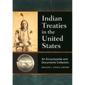 Indian Treaties in the United States: An Encyclopedia and Documents Collection - Hardcover
