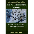 The Millionaire Maker: Wealth creation with artificial intelligence - Paperback