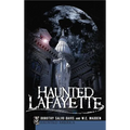 Haunted Lafayette - Hardcover