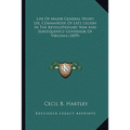Life of Major General Henry Lee, Commander of Lee's Legion Ilife of Major General Henry Lee, Commander of Lee's Legion in the Revolutionary War and Su - Paperback