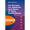 Lie Groups, Lie Algebras, and Some of Their Applications - Paperback