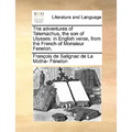 The Adventures of Telemachus, the Son of Ulysses: In English Verse, from the French of Monsieur Fenelon. - Paperback