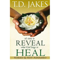 It's Time to Reveal What God Longs to Heal: Naked and Not Ashamed - Paperback