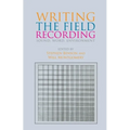 Writing the Field Recording: Sound, Word, Environment - Paperback