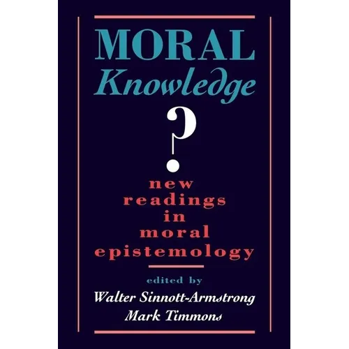 Moral Knowledge: New Readings in Moral Epistemology - Paperback