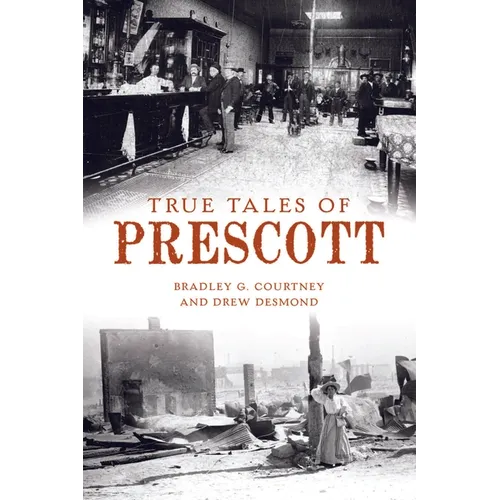 True Tales of Prescott - Paperback