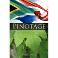 Pinotage: Behind the Legends of South Africa's Own Wine - Paperback