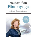 Freedom From Fibromyalgia: 7 Steps To Complete Recovery - Paperback