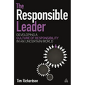 The Responsible Leader: Developing a Culture of Responsibility in an Uncertain World - Paperback