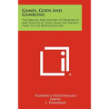 Games, Gods And Gambling: The Origins And History Of Probability And Statistical Ideas From The Earliest Times To The Newtonian Era - Paperback
