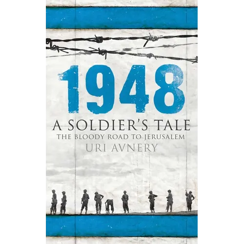 1948: A Soldier's Tale - The Bloody Road to Jerusalem - Paperback