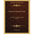 Memoirs Of Hannah Woodd: In A Letter To Richard Conyers (1784) - Paperback
