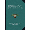 Genealogy Of The Van Wagenen Family, From 1650 To 1884, Part 1 (1884) - Paperback