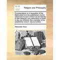 Considerations on a Separation of the Methodists from the Established Church: Addressed to Such of Them as Are Friendly to That Measure, and Particula - Paperback