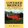 Covered Bridges of Vermont - Paperback