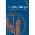 Judging Judges: Values and the Rules of the Law - Hardcover