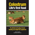Colostrum Life's first food: The ultimate anti-aging, immune boosting and weight loss supplement - Paperback