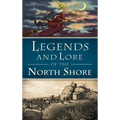 Legends and Lore of the North Shore - Hardcover