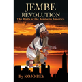 Jembe Revolution: The Birth of the Jembe in America - Paperback