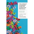 The Literacy Leadership Guide for Elementary Principals: Reclaiming Teacher Autonomy and Joy - Paperback