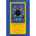 Prophets of the Great Spirit: Native American Revitalization Movements in Eastern North America - Hardcover