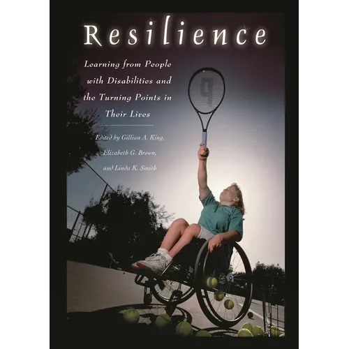 Resilience: Learning from People with Disabilities and the Turning Points in Their Lives - Hardcover