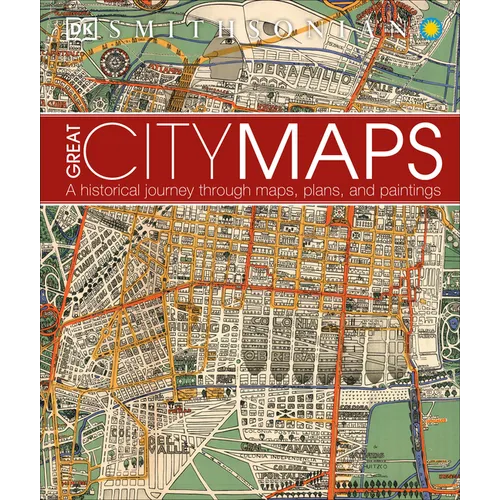 Great City Maps: A Historical Journey Through Maps, Plans, and Paintings - Hardcover